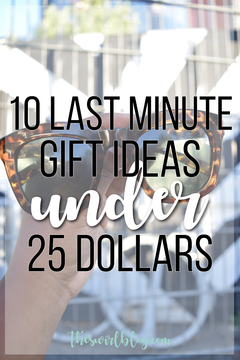 10 Last Minute Gift Ideas Under $25! - Gabby In The City